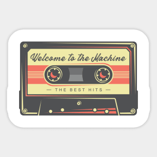 welcome to the machine (pink floyd) Sticker